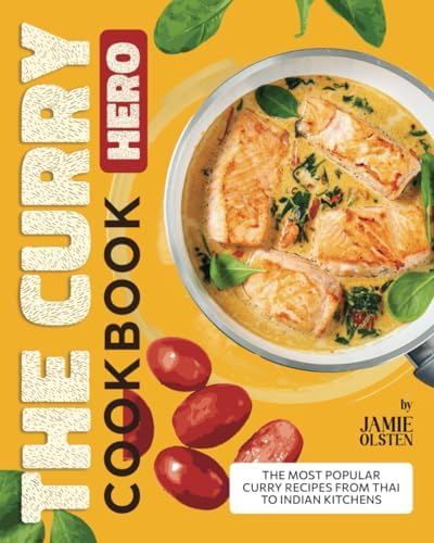 Curry Bible: Exotic and Fragrant Curries from Around the World